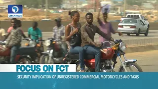 FCT Focus On Security Implications Of Unregistered Comm Motorcycle & Taxis |Dateline Abuja|