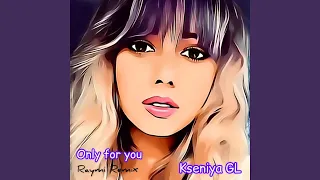 Only for you (Raymi Remix)