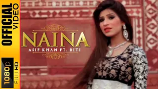 NAINA - ASIF KHAN FT. BITI - OFFICIAL VIDEO