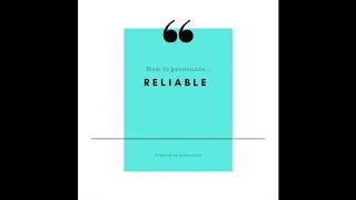 How to Pronounce "Reliable"