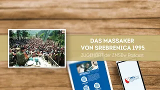 Zugehört! #41 - Das Massaker von Srebrenica 1995