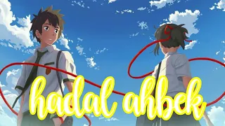 hadal ahbek (AMV) your name