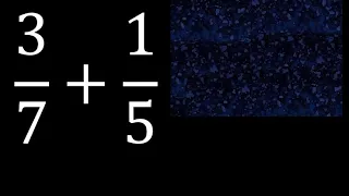 3/7 mas 1/5 . Suma de fracciones heterogeneas , diferente denominador 3/7+1/5