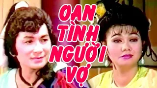 Tuồng cổ | OAN TÌNH NGƯỜI VỢ (Minh Phụng, Ngọc Huyền, Y Phụng) hồ quảng | Cải Lương Tôi Yêu