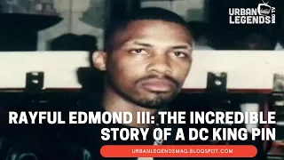 Rayful Edmond III: The Incredible Story of a DC King Pin