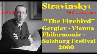 Stravinsky: The Firebird 🎼🎹🎻🔊 Gergiev · Vienna Philarmonic · Salzburg Festival 2000