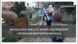 Installation simple et rapide : Télescope 130/900 monture équatoriale