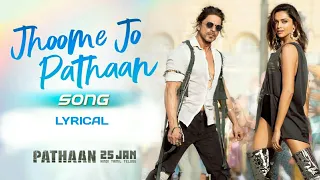 Jhoome Jo Pathaan LYRICS – PATHAAN |  Shah Rukh Khan, Deepika | Arijit Singh, Sukriti,Vishal,Shekhar