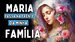 MARIA PASSA NA FRENTE DA MINHA FAMÍLIA, Amado Deus, momento de oração, oração para dormir