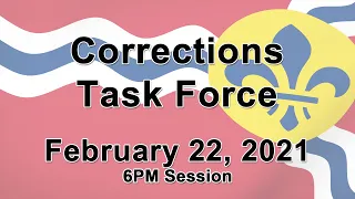 Corrections Task Force   February 22, 2021   6PM Session