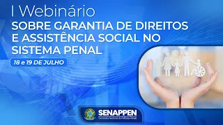 SENAPPEN realiza I Webinário sobre Garantia de Direitos e Assistência Social no Sistema Penal (DIA1)