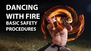 Basic Fire Dancing and Spinning Safety Procedures