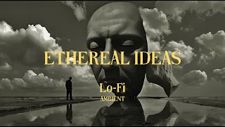 ETHEREAL IDEAS