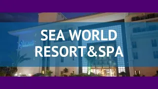 SEA WORLD RESORT&SPA 5* Турция Сиде обзор – отель СИ ВОРЛД РЕЗОРТ&СПА 5* Сиде видео обзор