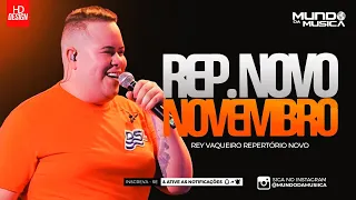 REY VAQUEIRO | NOVEMBRO 2023 REPERTÓRIO NOVO - 05 MUSICAS NOVAS - MUNDO DA MUSICA