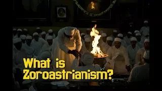 What is Zoroastrianism? -- Zoroastrianism Explained 001