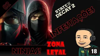 State of Decay 2 - INFESTAÇÕES - NINJAS 02 - Zona Letal