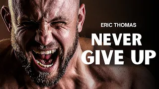 Never Give Up -  Eric Thomas Motivational Speech  💪🔥