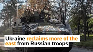 Ukraine reclaims more of the east from Russian troops
