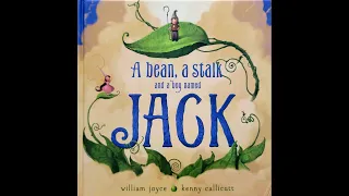 Kids Book Read Aloud: A bean, a stalk and a boy named Jack by William Joyce and Kenny Callicutt