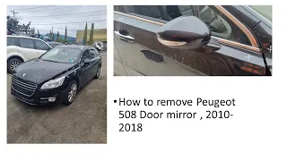 How to remove Peugeot 508 door mirror , 2010-2018