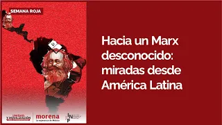 Enrique Dussel - Hacia un Marx desconocido: miradas desde América Latina