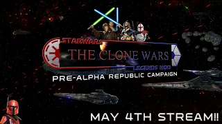 May 4th Stream! Legends Mod Pre-Alpha Republic Campaign | Manda-LORE