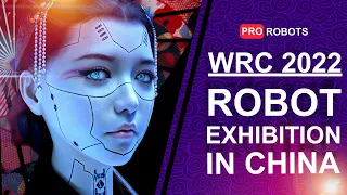 WRC 2022 - China's largest robot exhibition | Robots and technologies at the exhibition in China