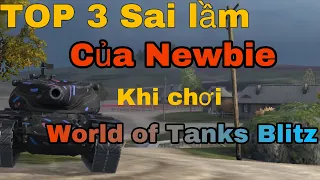 Top 3 SAI LẦM của newbie khi chơi World of Tank  Blitz #wotblitz #worldoftanksblitz #tanksblitz