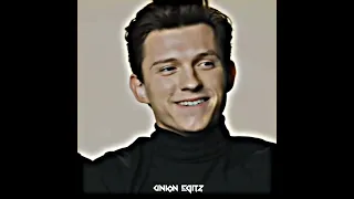 Tom Holland X Copines || Tom Holland edit || UNION_EDITZ