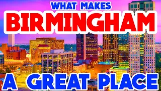 BIRMINGHAM, ALABAMA - The TOP 10 Places you NEED to see!