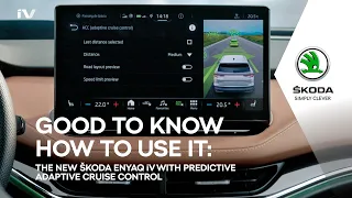 ŠKODA ENYAQ iV: How to activate the Predictive Adaptive Cruise Control