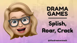 Drama Games - Splish, Roar, Crack (alternative for Zip, Zap, Boing!)