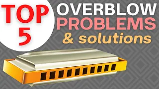 Top 5 Overblow Problems (& Solutions) For Harmonica Players