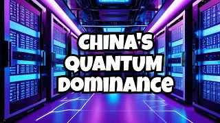 China's Quantum Computing Revolution: Reshaping Global Technology