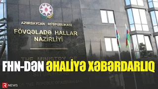 Nazirlik əhaliyə XƏBƏRDARLIQ ETDİ