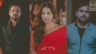 Hasi X Humnava 😻🥀 | Emraan Hashmi, Vidya Balan  | Efx Status | Supreme X Vibes 💖