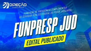 Concurso FUNPRESP JUD: edital publicado!