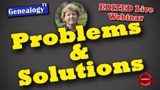 Genealogy Problems and Solutions (Previous Live - Edited)