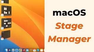 How to Use Stage Manager on Mac? (macOS Ventura)