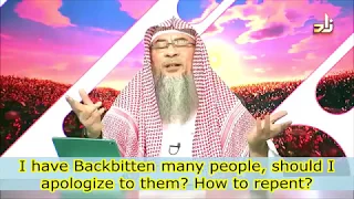 I have backbitten many people, should I apologize to them? How should I repent? - Assim al hakeem