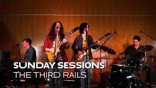 Sunday Sessions || Episode 2: The Third Rails