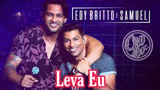 Edy Britto & Samuel - Leva eu (Ao Vivo)