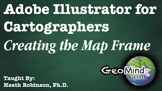 Adobe Illustrator for Cartographers 5: Creating the Map Frame