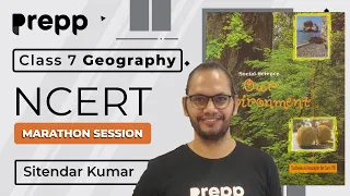 Complete Geography Class 7 NCERT | Marathon session | Our Environment