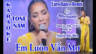 Em Luôn Vẫn Mơ - KARAOKE TONE NAM  - St Nguyễn Huy Điền - Petersounds Remix - Modern Talking Style