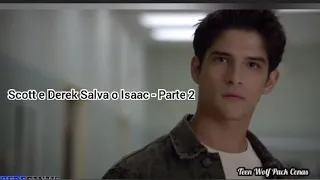 Cena: Scott e Derek Salva o Isaac - Parte 2 | Teen Wolf