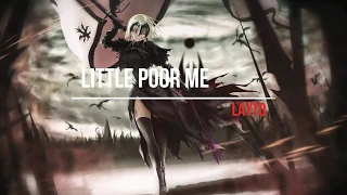 Little poor me - [ Nightcore ] - Lyrics