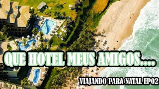 CHEGANDO NO HOTEL RIFOLES PONTA NEGRA NATAL - VIAJANDO PARA NATAL EP 02