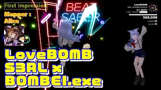 【BEATSABER】First Impression  LoveBOMB  Mapper：Alice san